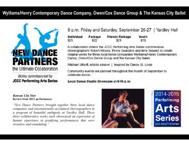 Wylliams/Henry Contemporary Dance Company, Owen/Cox Dance Group & The Kansas City Ballet  Kansas City Star Review from 2013 performance:  “New Dance Partners brought together three local dance