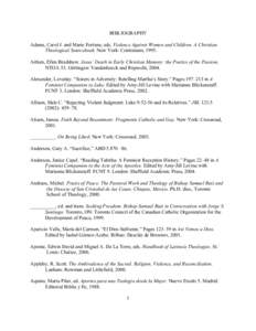 BIBLIOGRAPHY Adams, Carol J. and Marie Fortune, eds. Violence Against Women and Children. A Christian Theological Sourcebook. New York: Continuum, 1995. Aitken, Ellen Bradshaw. Jesus’ Death in Early Christian Memory: t