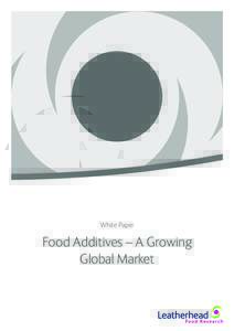 White Paper  Food Additives – A Growing Global Market  Food Additives – A Growing Global Market