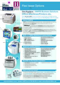 Flexi lease Options One Nucleus – HARTS Business Solutions Office Machines/Printers etc. Another example of how you can Save Time & Money by Single Sourcing all your Office Needs through an Approved One Nucleus preferr
