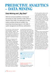 PREDICTIVE ANALYTICS – DATA MINING Data Mining and „Big Data“ With the technical possibilities of storing and processing very large quantities of data within an attractive time-frame, new applications for data