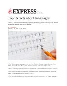 Top 10 facts about languages TODAY is International Mother Language Day, held every year on February 21 by Unesco to celebrate linguistic and cultural diversity. By: William Hartston  Published: Fri, February 21, 2014
