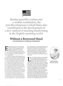 Besides guerrilla warfare and a written constitution, the post-Revolutionary United States also contributed to the development of a new method of teaching handwriting in the English-speaking world.