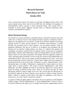 Research Statement Moritz Meyer-ter-Vehn October 2014 I am a microeconomic theorist with interests in both pure and applied economic theory. My research agenda in pure theory stems from my PhD thesis and establishes the 