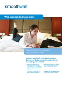 Web Access Management  Essential tools for managing property web access Designed specifically for Hotels, Convention Centres and Restaurants that provide Internet