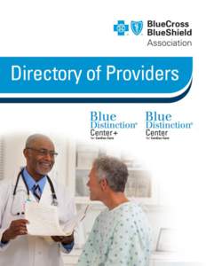 Your Participating Provider Directory This Provider Directory is your guide to facilities that have been designated as Blue Distinction Centers or Blue Distinction Centers+. We are continually updating this list. If you do not see a particular healthcare