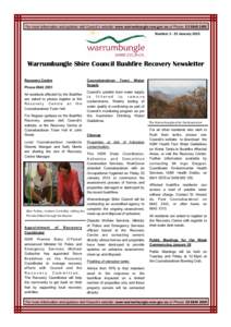 For more information and updates visit Council’s website: www.warrumbungle.nsw.gov.au or Phone: NumberJanuary 2013 Warrumbungle Shire Council Bushfire Recovery Newsletter Recovery Centre