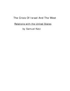 The Crisis Of Israel And The West Relations with the United States by Samuel Katz The shortcomings of the Israeli Military Establishment before the Yom Kippur War and the mistakes in the field of the Army commanders in 