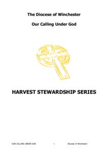 The Diocese of Winchester Our Calling Under God HARVEST STEWARDSHIP SERIES  OUR CALLING UNDER GOD