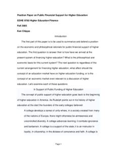 Position Paper on Public Financial Support for Higher Education EDHE 6760 Higher Education Finance Fall 2005 Ken Chipps Introduction The first part of this paper is to be used to summarize and defend a position