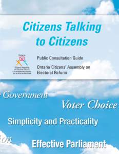 Citizens Talking to Citizens Public Consultation Guide Ontario Citizens’ Assembly on Electoral Reform