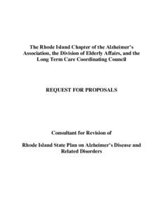 The Rhode Island Chapter of the Alzheimer’s Association, the Division of Elderly Affairs, and the Long Term Care Coordinating Council REQUEST FOR PROPOSALS