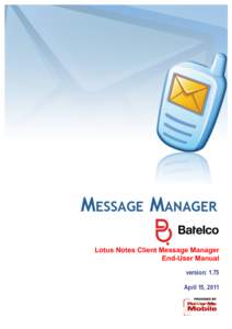 Lotus Notes Client Message Manager End-User Manual version: 1.75 April 15, 