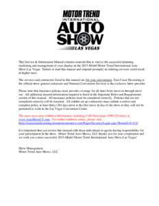 This Service & Information Manual contains material that is vital to the successful planning, marketing and management of your display in the 2015-Model Motor Trend International Auto Show-Las Vegas. Failure to read this