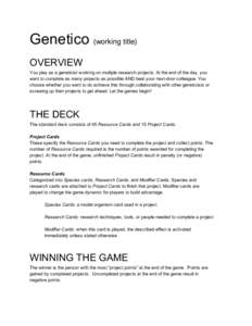 Genetico  (working  title)        OVERVIEW   You  play  as  a  geneticist  working  on  multiple  research  projects.  At  the  end  of  the  day,  you   want  to  complete  as  many  projects