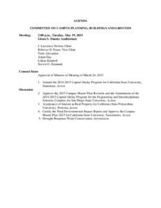 AGENDA COMMITTEE ON CAMPUS PLANNING, BUILDINGS AND GROUNDS Meeting: 2:00 p.m., Tuesday, May 19, 2015 Glenn S. Dumke Auditorium