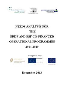 NEEDS ANALYSIS FOR THE ERDF AND ESF CO-FINANCED OPERATIONAL PROGRAMMESInvesting in Your Future