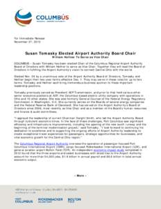 For Immediate Release November 27, 2013 Susan Tomasky Elected Airport Authority Board Chair William Heifner To Serve as Vice Chair