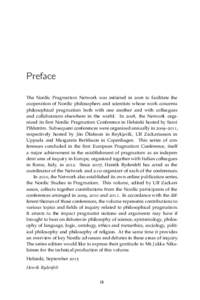 Preface The Nordic Pragmatism Network was initiated in 2006 to facilitate the cooperation of Nordic philosophers and scientists whose work concerns philosophical pragmatism both with one another and with colleagues and c