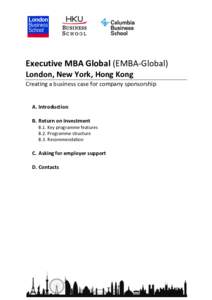 Executive MBA Global (EMBA-Global) London, New York, Hong Kong Creating a business case for company sponsorship A. Introduction B. Return on Investment