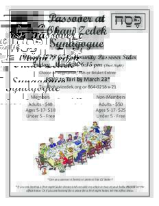 Passover at Ohavi Zedek Synagogue Pesach 5778 OZ Community Passover Seder Friday, March 30 6:15 pm (First Night) Choice of Vegetarian, Fish or Brisket Entree