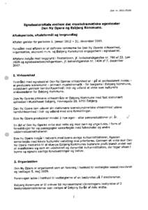 Dok. nrEgnsteateraftale mellem det musikdramatiske egnsteater Den Ny Opera og Esbjerg Kommune. Aftaleperiode, aftaleformål og lovgrundlag Aftalen gælder for perioden 1. januar 2012