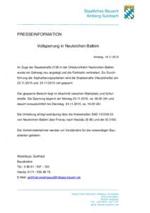 Staatliches Bauamt Amberg-Sulzbach PRESSEINFORMATION Vollsperrung in Neukirchen-Balbini Amberg, 