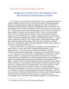 Posted on the 23 January 2006, Updated 14 JuneErasmianism in New Garb: The Chimera of the ‘Reconstructed’ Pronunciation of Greek It is, I think, crystal clear that the evidence that we have on the pronunciatio