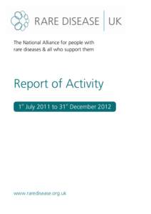 The National Alliance for people with rare diseases & all who support them Report of Activity 1st July 2011 to 31st December 2012