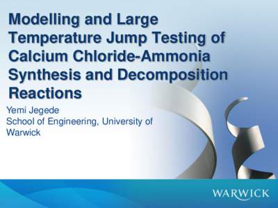 Modelling and Large Temperature Jump Testing of Calcium Chloride-Ammonia Synthesis and Decomposition Reactions Yemi Jegede