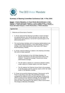Summary of Steering Committee Conference Call, 11 FebPresent: G. Burian (Monsanto); J.C. Hoyos Rendon (Bavaria Brewery); C. Galli (Nestle); L. Karbassi (UN Global Compact); V. Kona (Tongaat Hulett); C. Kushner (UN