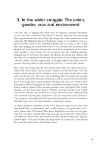 3. In the wider struggle: The union, gender, race and environment The new ways to organise the union that the Builders Labourers developed to meet the new conditions they faced on the job were not the only thing they exp
