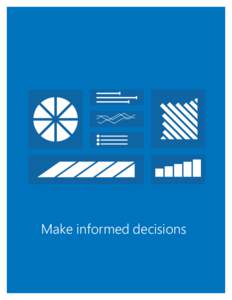 Make informed decisions  1 Explore and enhance your data