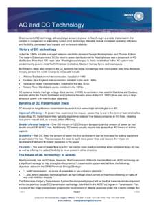 Direct current (DC) technology allows a large amount of power to flow through a smaller transmission line corridor in comparison to alternating current (AC) technology