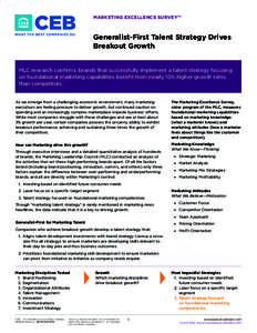 MARKETING EXCELLENCE SURVEY™  Generalist-First Talent Strategy Drives Breakout Growth MLC research confirms: brands that successfully implement a talent strategy focusing on foundational marketing capabilities benefit 