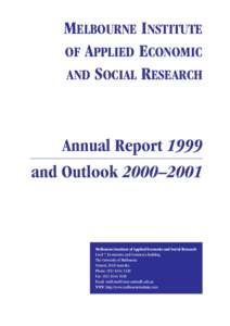 MELBOURNE INSTITUTE OF APPLIED ECONOMIC AND SOCIAL RESEARCH Annual Report 1999 and Outlook 2000–2001