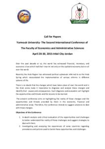 Call for Papers Yarmouk University- The Second International Conference of The Faculty of Economics and Administrative Sciences April 28-30, 2015-Irbid City-Jordan  Over the past decade or so, the world has witnessed fin