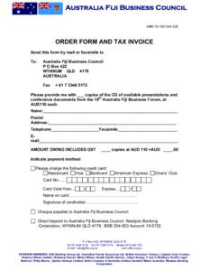 Australia Fiji Business Council ABNORDER FORM AND TAX INVOICE Send this form by mail or facsimile to To: