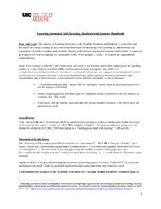 Learning Associated with Teaching Residents and Students Handbook  Aims and Goals: The purpose of Learning Associated with Teaching Residents and Students is to describe and document the formal learning activity that occ