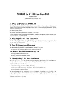 README for X11R6.9 on OpenBSD Matthieu Herrb Last modified on: 4 February[removed]What and Where is X11R6.9? The X.Org Foundation X11R6.9 is an Open Source version of the X Window System that supports