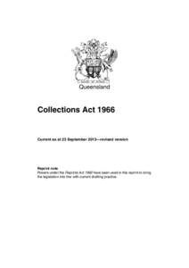 Queensland  Collections Act 1966 Current as at 23 September 2013—revised version