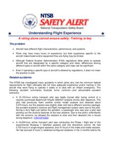 Understanding Flight Experience A rating alone cannot ensure safety: Training is key The problem   Aircraft have different flight characteristics, performance, and systems.