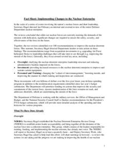 Fact Sheet: Implementing Changes to the Nuclear Enterprise In the wake of a series of events involving the nation’s nuclear forces and their leadership, Secretary Hagel directed last February an internal and external r