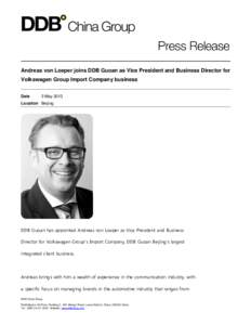 Andreas von Loeper joins DDB Guoan as Vice President and Business Director for Volkswagen Group Import Company business Date 3 May 2013