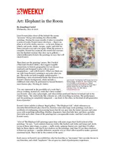 Art: Elephant in the Room By Jonathan Curiel Wednesday, MarLiam Everett jokes about all the behind-the-scenes 