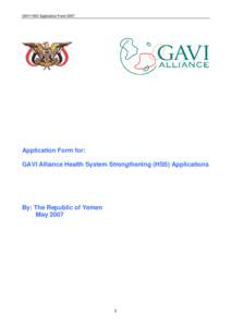 GAVI HSS Application FormApplication Form for: GAVI Alliance Health System Strengthening (HSS) Applications  By: The Republic of Yemen