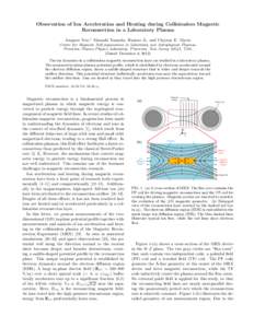 Observation of Ion Acceleration and Heating during Collisionless Magnetic Reconnection in a Laboratory Plasma Jongsoo Yoo,∗ Masaaki Yamada, Hantao Ji, and Clayton E. Myers Center for Magnetic Self-organization in Labor