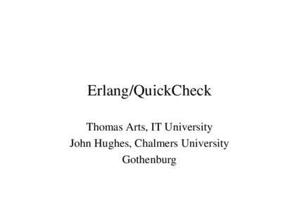 Erlang/QuickCheck Thomas Arts, IT University John Hughes, Chalmers University Gothenburg  A little set theory…