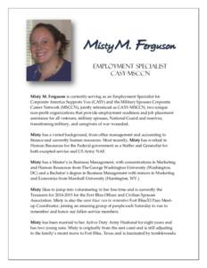 Misty M. Ferguson Employment Specialist CASY-MSCCN Misty M. Ferguson is currently serving as an Employment Specialist for Corporate America Supports You (CASY) and the Military Spouses Corporate