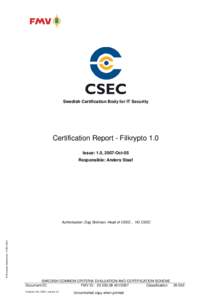 Swedish Certification Body for IT Security  Certification Report - Filkrypto 1.0 Issue: 1.0, 2007-Oct-05 Responsible: Anders Staaf